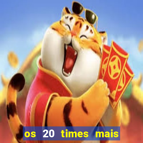 os 20 times mais antigos do brasil